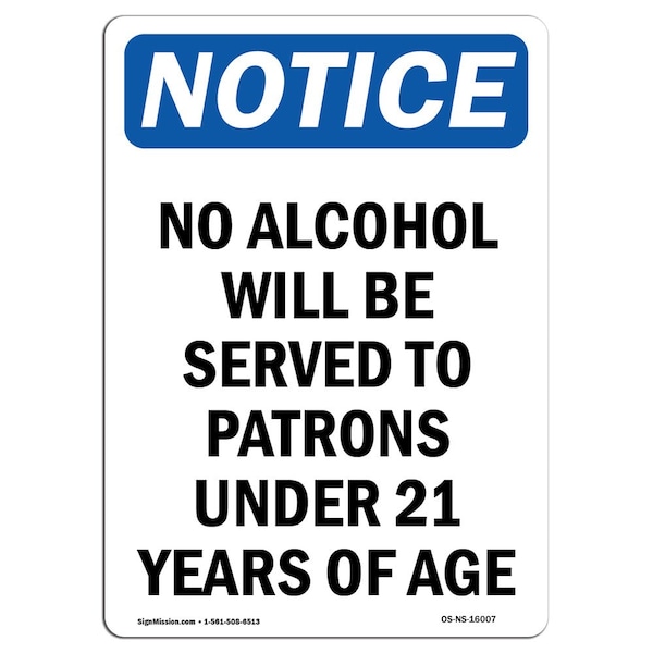 Safety Sign, OSHA Notice, 5" Height, NOTICE No Alcohol Will Be Served Sign, Portrait, 10PK